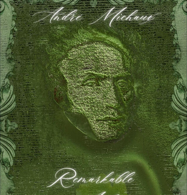 André Michaux Intrepid Botanist